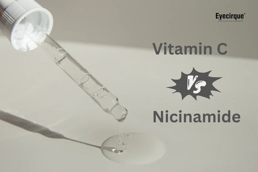 Niacinamide vs Vitamin C: Which One is Better for Your Skin?