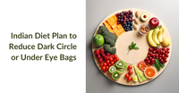 Indian Diet Plan to Reduce Dark Circle or Under Eye Bags